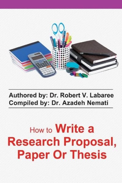 How to Write a Research Proposal, Paper or Thesis - Azadeh Nemati - Livros - Koshamehr - 9789649741758 - 3 de maio de 2016
