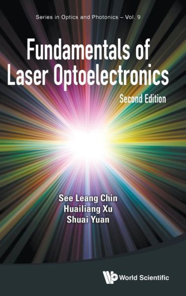 Cover for Chin, See Leang (Univ Laval, Canada) · Fundamentals Of Laser Optoelectronics - Series In Optics And Photonics (Gebundenes Buch) [Second edition] (2022)