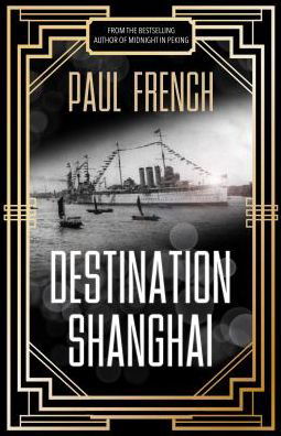 Cover for Paul French · Destination Shanghai (Paperback Book) (2019)