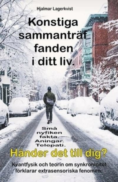 Cover for Hjalmar Lagerkvist · Konstiga sammantraffanden i ditt liv. Sma nyfiken fakta. Aningar. Telepati. Hander det till dig? (Paperback Book) (2020)