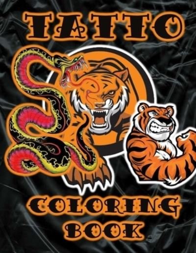TATTO Coloring Book For Adults - My Book - Books - Independently Published - 9798417382758 - February 14, 2022