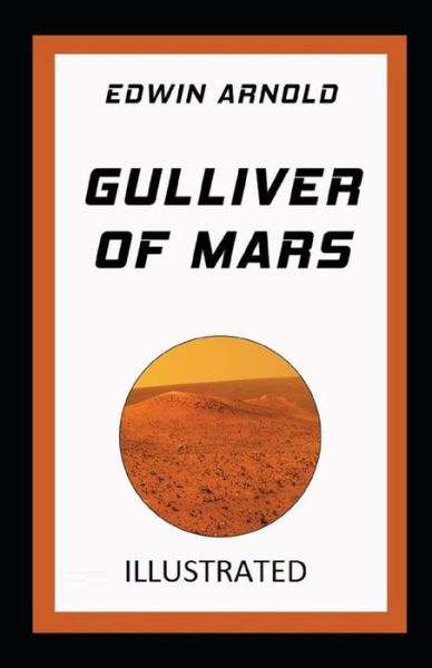 Cover for Edwin Arnold · Gulliver of Mars Annotated (Paperback Book) (2021)