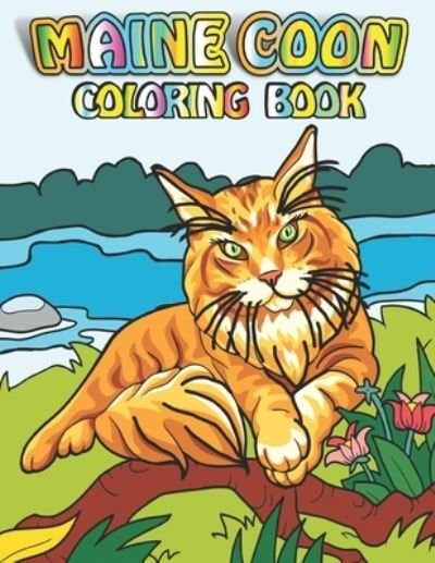 Cover for Fletcher Arnold · Maine Coon Coloring Book: Stress Relieving Maine Coon With Greatly Relaxing And Beautiful Fall Inspired Designs (Paperback Bog) (2021)