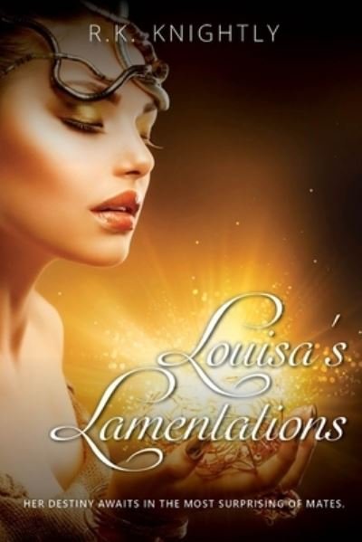 Cover for R K Knightly · Louisa's Lamentations: Book 4 of The Sovereign Series (Pocketbok) (2021)