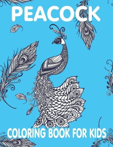 Cover for Rr Publications · Peacock Coloring Book For Kids: Coloring Book filled with Peacock designs (Paperback Bog) (2021)