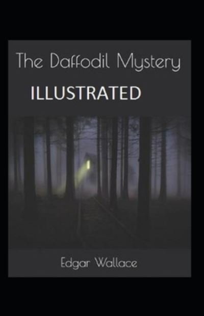 Cover for Edgar Wallace · The Daffodil Mystery Annotated (Pocketbok) (2021)