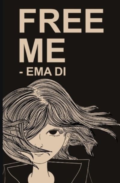 Cover for Ema Di · Free Me (Paperback Book) (2021)