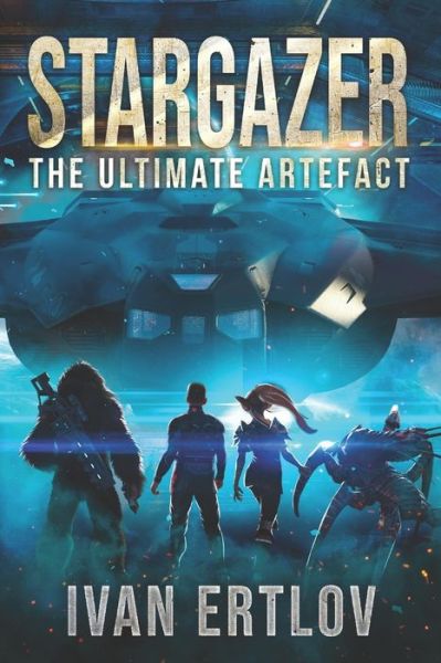 Stargazer: The Ultimate Artefact - Stargazer - Ivan Ertlov - Książki - Independently Published - 9798536616758 - 13 lipca 2021