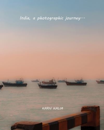 Cover for Karn Kalia · India, a Photographic Journey: India Travel Zine (Paperback Book) (2021)