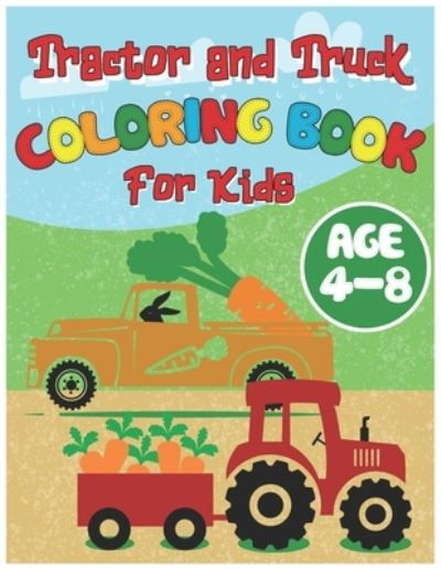 Cover for John Williams · Tractor and Truck Coloring Book for Kids (Paperback Book) (2020)