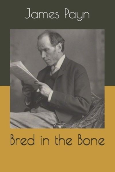 Cover for James Payn · Bred in the Bone (Pocketbok) (2020)