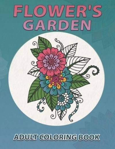 Cover for Bozdar Books · Flower's Garden Adult coloring book (Paperback Bog) (2020)