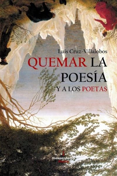 Cover for Luis Cruz-Villalobos · Quemar La Poesia Y a Los Poetas (Paperback Book) (2020)
