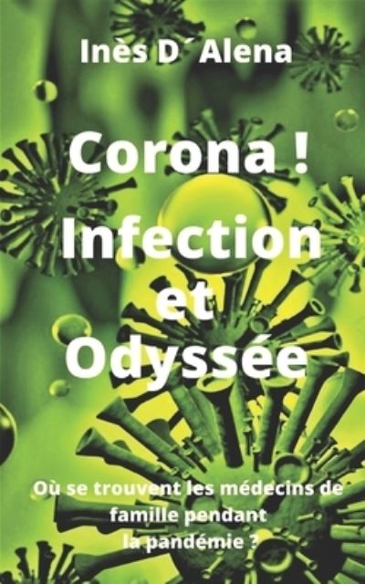 Cover for Ines Dalena · Corona! Infection et Odyssee: Ou se trouvent les medecins de famille pendant la pandemie ? (Paperback Book) (2021)