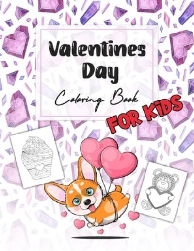 Valentines Day Coloring Book for Kids - Nelson a Hart - Bøger - Independently Published - 9798596397758 - 17. januar 2021