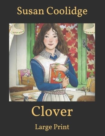 Cover for Susan Coolidge · Clover: Large Print (Paperback Book) (2021)