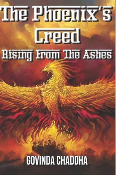 Govinda Chaddha · The Phoenix's Creed: Rising From The Ashes (Paperback Bog) (2020)