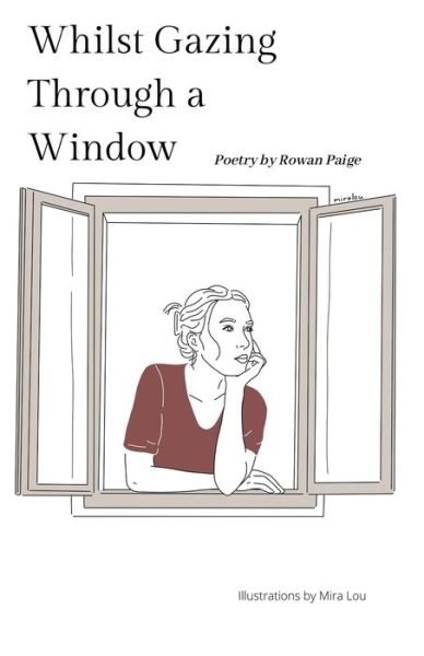 Cover for Rowan Paige · Whilst Gazing Through a Window (Pocketbok) (2020)