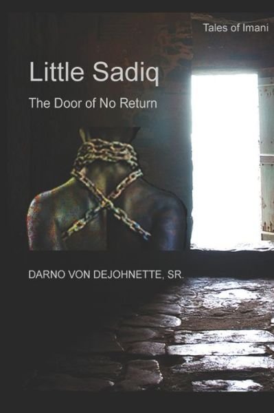 Cover for Dejohnette, Darno V, Sr · Little Sadiq: The Door of No Return (Paperback Bog) (2021)