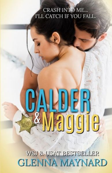 Calder & Maggie - Glenna Maynard - Książki - Independently Published - 9798655586758 - 20 czerwca 2020