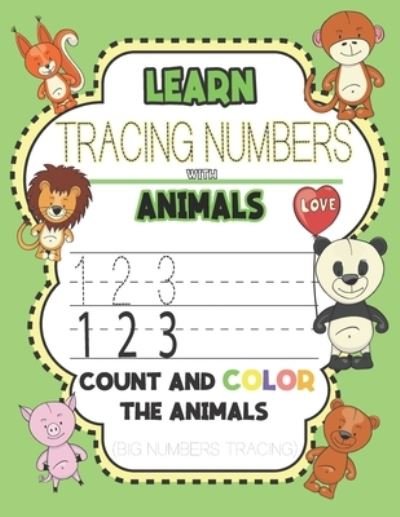 Learn & Tracing Numbers with Animals Count and Color the Animals (Big Numbers Tracing) - Gg Press - Kirjat - Independently Published - 9798671157758 - perjantai 31. heinäkuuta 2020