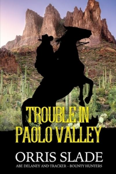 Cover for Orris Slade · Trouble in Paolo Valley (Paperback Book) (2021)