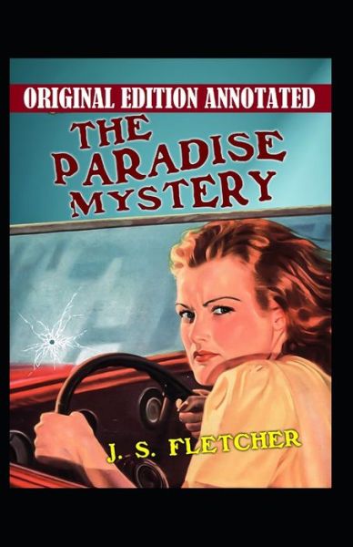 Cover for J S Fletcher · The Paradise Mystery-Original Edition (Annotated) (Paperback Book) (2021)