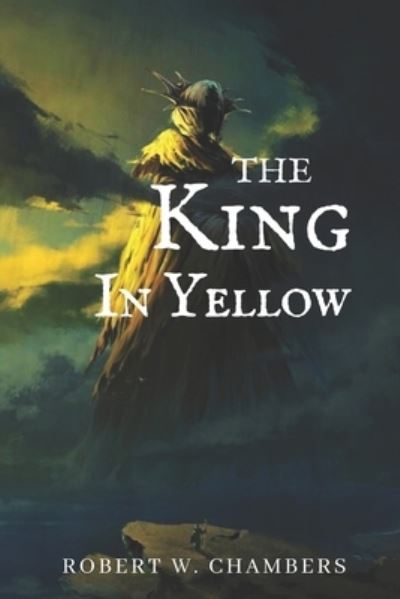 Cover for Robert W Chambers · The King in Yellow: Original Classics and Annotated (Paperback Book) (2021)