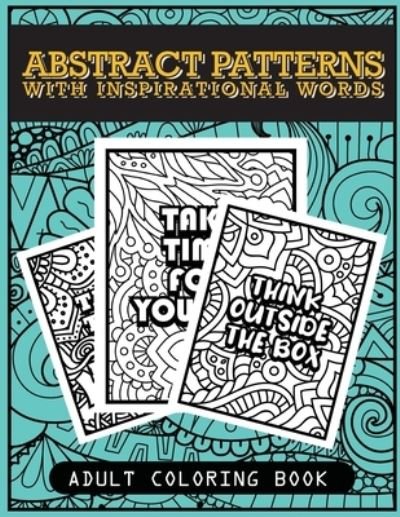 Abstract patterns with inspirational words adult coloring book - Therepublicstudio Publishing - Bøger - Independently Published - 9798731745758 - 1. april 2021