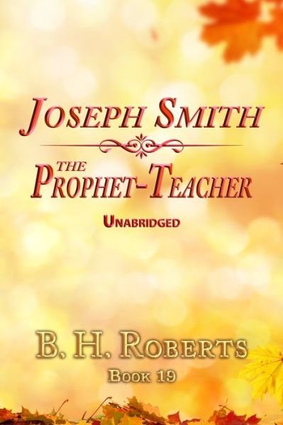 Cover for B H Roberts · Joseph Smith the Prophet-Teacher (Paperback Book) (2021)