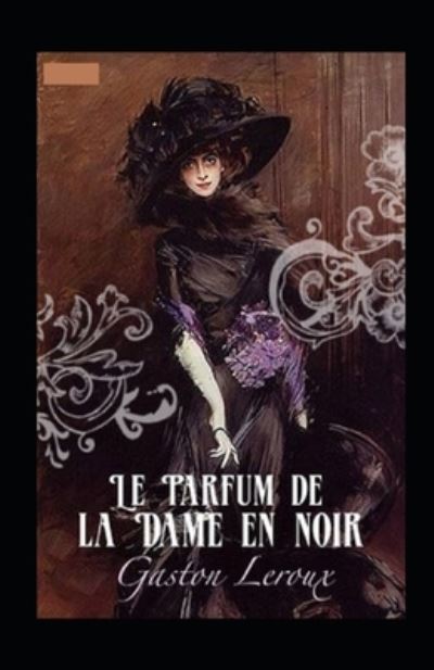 Cover for Gaston LeRoux · Le Parfum de la Dame en noir Annote (Paperback Book) (2021)