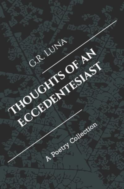 Cover for G R Luna · Thoughts of an Eccedentesiast (Pocketbok) (2021)