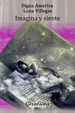 Cover for Digna America Luna Villegas · Imagina y siente: Poesia (Paperback Book) (2022)