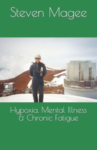 Cover for Steven Magee · Hypoxia, Mental Illness &amp; Chronic Fatigue (Paperback Book) (2022)