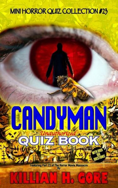 Candyman Unauthorized Quiz Book: Mini Horror Quiz Collection #23 - Killian H Gore - Books - Independently Published - 9798848665758 - August 28, 2022