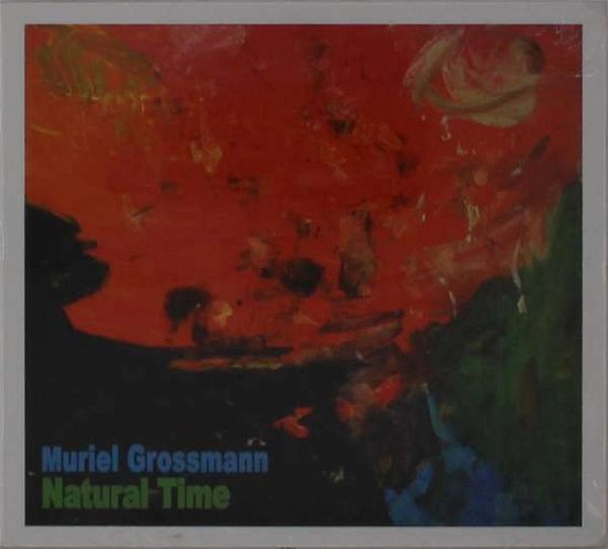 Cover for Muriel Grossmann · Natural Time (CD) (2016)