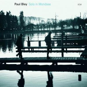 Cover for Paul Bley · Solo in Mondsee (CD) (2007)