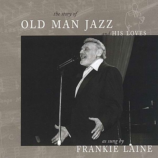 Old Man Jazz - Frankie Laine - Musiikki - Score Records - 0634479158759 - torstai 28. heinäkuuta 2005