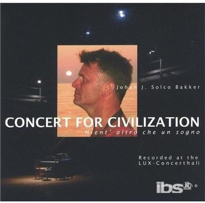 Cover for Johan J Solco Bakker · Concert for Civilization (CD) (2006)