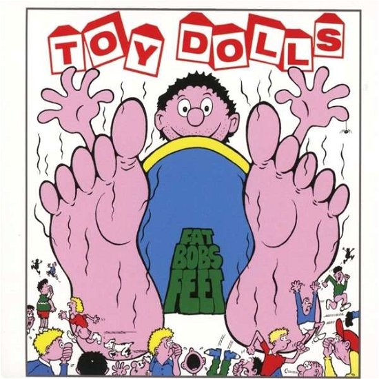 Cover for The Toy Dolls · Fat Bobs Feet (LP) [Deluxe edition] (2018)