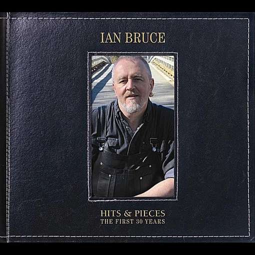 Cover for Ian Bruce · Hits &amp; Pieces: First 30 Years (CD) (2011)