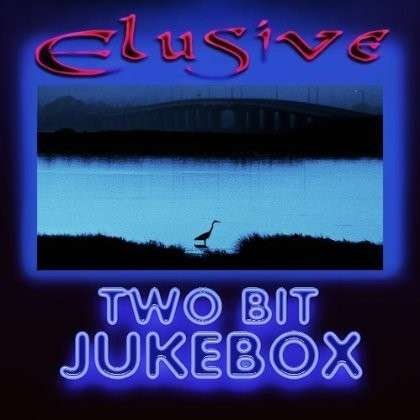 Cover for Two Bit Jukebox · Elusive (CD) (2012)