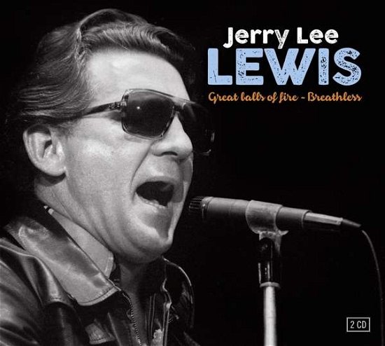 Cover for Jerry Lee Lewis · Great Balls Of Fire &amp; Breathless (CD) (2018)