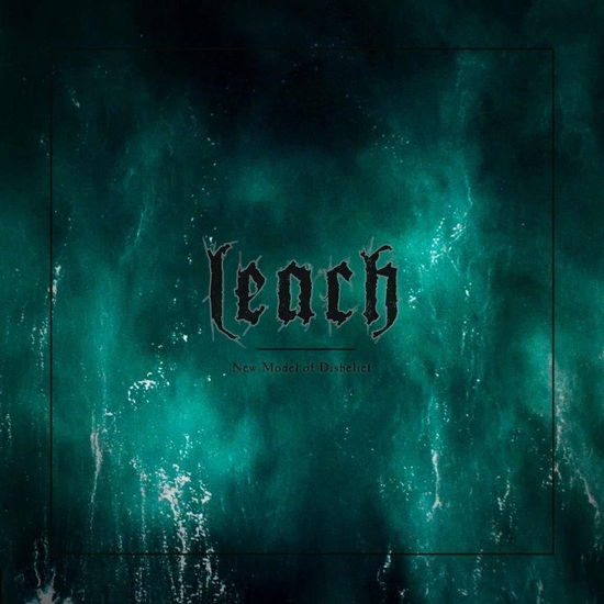 New Model Of Disbelief - Leach - Musik - SAOL RECORDS - 4260177743759 - 19. april 2024