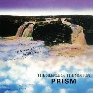 Cover for Prism · The Silence of the Motion (CD) [Japan Import edition] (2019)