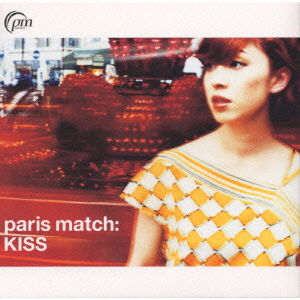 Cover for Paris Match · Kiss (CD) [Japan Import edition] (2001)