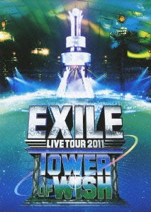 Live Tour 2011 Tower of Wish -negai Negai No Tou- - Exile - Musiikki - AVEX MUSIC CREATIVE INC. - 4988064590759 - keskiviikko 14. maaliskuuta 2012