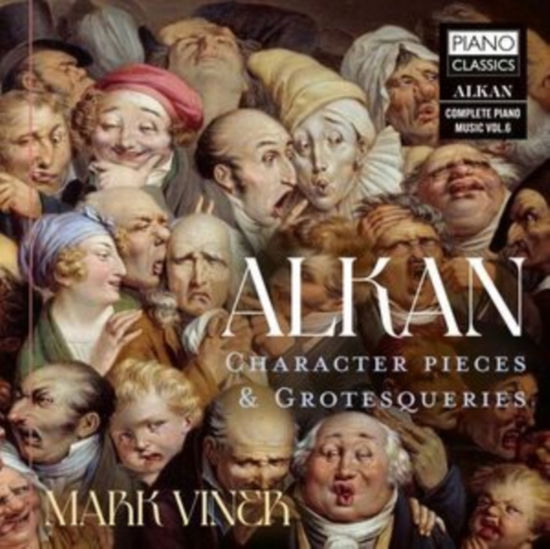 Alkan: Character Pieces & Grotesqueries - Mark Viner - Musiikki - PIANO CLASSICS - 5029365102759 - perjantai 15. joulukuuta 2023