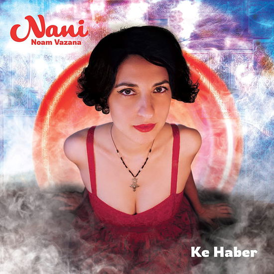 Cover for Nani Noam Vazana · Ke Haber (CD) (2021)