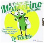 Le Favole-Il Valzer Del Moscerino Presenta - Vari-Le Favole-Il Valzer Del Moscerino Presenta - Muzyka - Ice Records - Self - 8019991875759 - 